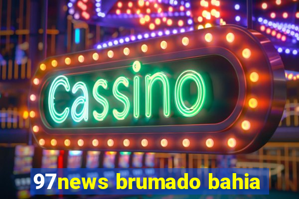 97news brumado bahia